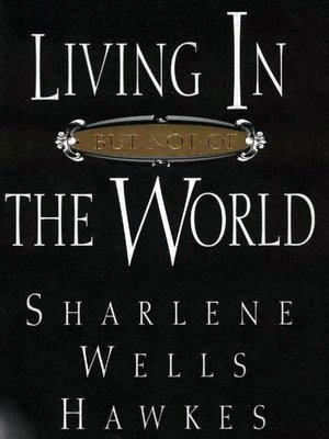 cover image of Living In But Not Of the World